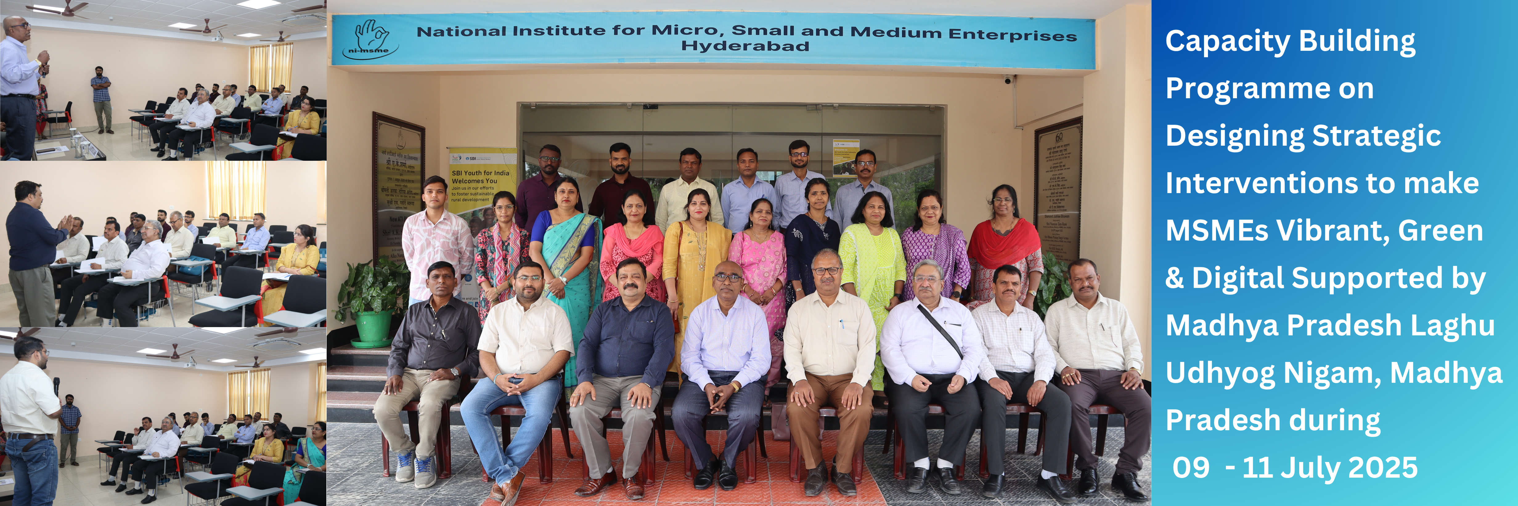 Capacity Building Programme on Designing Strategic Interventions to make MSMEs Vibrant, Green & Digital Supported by Madhya Pradesh Laghu Udhyog Nigam, Madhya Pradesh during 09  - 11 July 2025
